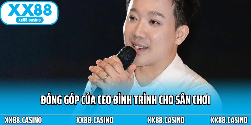 Đóng góp của CEO Đình Trình cho sân chơi