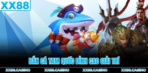 ban-ca-tam-quoc-dinh-cao-giai-tri