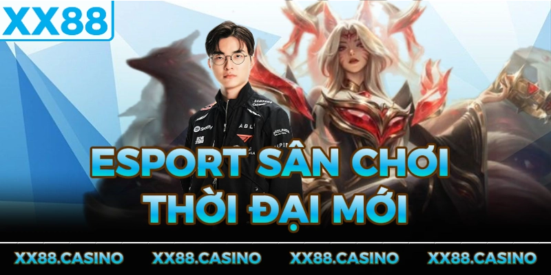 esport-san-choi-thoi-dai-moi