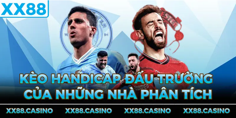 keo-handicap-dau-truong-cua-nhung-nha-phan-tich