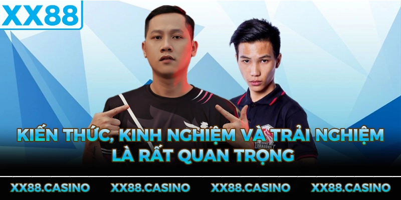 kien-thuc-kinh-nghiem-va-trai-nghiem-la-rat-quan-trong