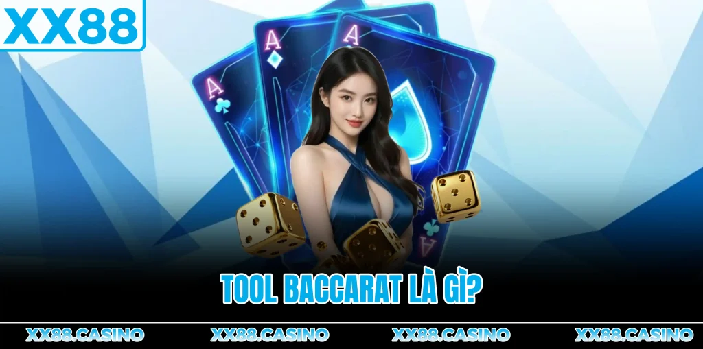 Tool Baccarat là gì?